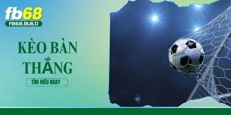 kèo bàn thắng